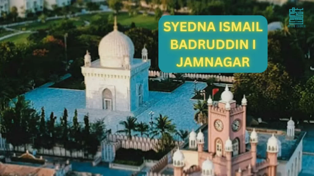 Syedna Ismail Badruddin I Jamnagar